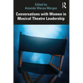 Conversations with Women in Musical Theatre Leadership - Paperback