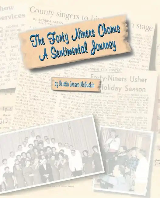 The Forty Niners Chorus: A Sentimental Journey - Paperback