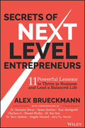Secrets of Next-Level Entrepreneurs: 11 Powerful Lessons to Thrive in Business and Lead a Balanced Life - Hardcover