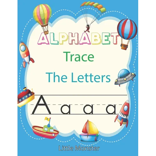 Alphabet Trace the Letters: Letter Tracing Book for Preschoolers: Letter Tracing Book, Practice For Kids, Ages 3-5, Alphabet Writing workbook - Paperback
