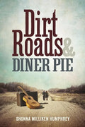 Dirt Roads and Diner Pie - Paperback