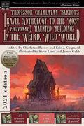 Professor Charlatan Bardot's Travel Anthology to the Most (Fictional) Haunted Buildings in the Weird, Wild World - Paperback