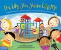 I'm Like You, You're Like Me: A Book about Understanding and Appreciating Each Other - Paperback