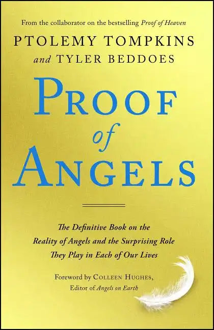 Proof of Angels: The Definitive Book on the Reality of Angels and the Surprising Role They Play in Each of Our Lives - Paperback
