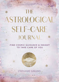 Astrological Self-Care Journal: Find Cosmic Guidance & Insight to Take Care of You - Hardcover