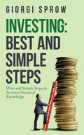 Investing: Best and Simple Steps: Wise and Simple Steps to Increase Financial Knowledge - Paperback