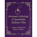 Antonee's Anthology of Remarkable Children's Tales - Hardcover