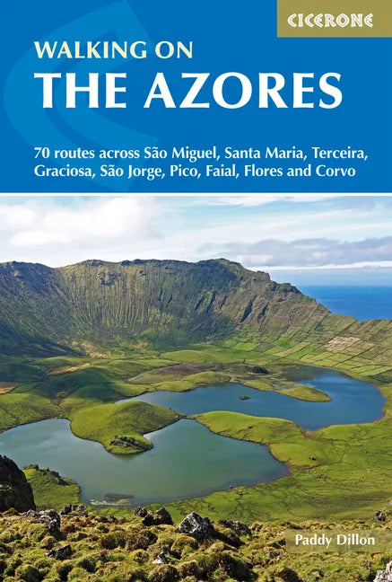 Walking on the Azores: 70 Routes Across Sao Miguel, Santa Maria, Terceria, Graciosa, Sao Jorge, Pico, Faial, Flores and Corvo - Paperback