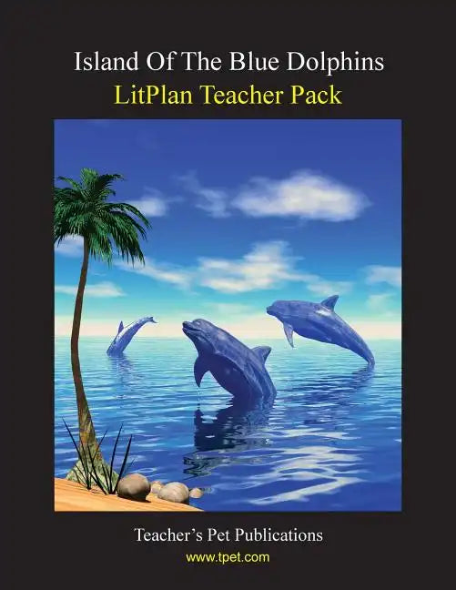Litplan Teacher Pack: Island of the Blue Dolphins - Paperback