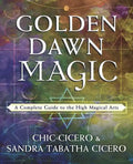 Golden Dawn Magic: A Complete Guide to the High Magical Arts - Paperback