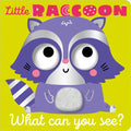 Little Raccoon What Can You See? - Board Book
