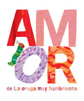 Amor de la Oruga Muy Hambrienta - Hardcover