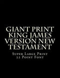 Giant Print King James Version New Testament: Super Large Print 22 Point Font - Paperback