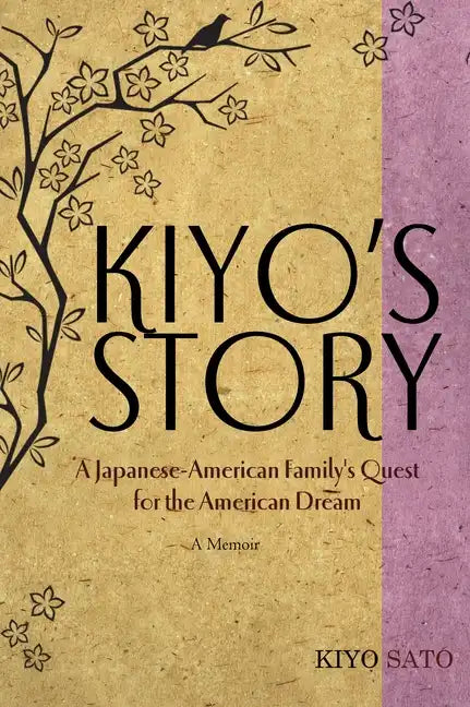 Kiyo's Story: A Japanese-American Family's Quest for the American Dream - Paperback