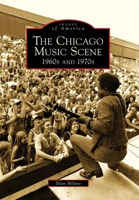 The Chicago Music Scene: 1960s and 1970s - Paperback