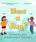 Want a Hug?: Consent and Boundaries for Kids - Hardcover