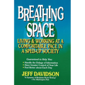 Breathing Space: Living and Working at a Comfortable Pace in a Sped-Up Society - Paperback