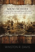 Men of Schiff, A History of the Professional Scouters Who Built the Boy Scouts of America - Paperback