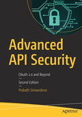 Advanced API Security: Oauth 2.0 and Beyond - Paperback