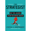 The Strategist: Be the Leader Your Business Needs - Hardcover