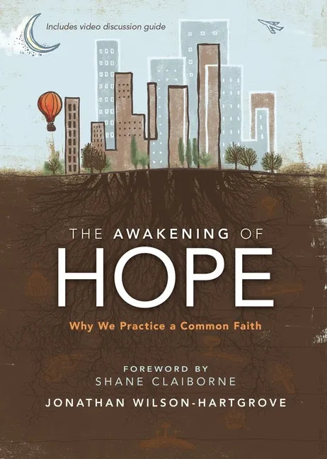 The Awakening of Hope: Why We Practice a Common Faith - Paperback