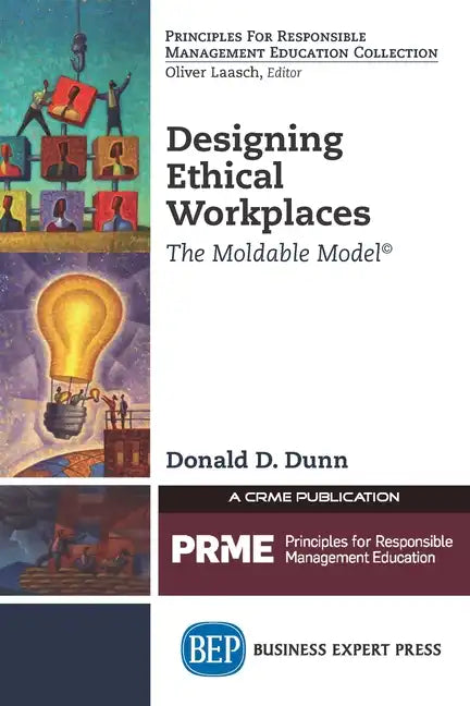 Designing Ethical Workplaces: The Moldable Model - Paperback