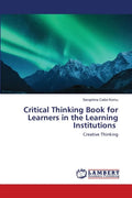 Critical Thinking Book for Learners in the Learning Institutions - Paperback