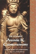 The Essential Ananda K. Coomaraswamy - Paperback