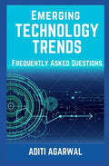 Emerging Technology Trends - Frequently Asked Questions: Blockchain, Cryptocurrencies, Artificial Intelligence, Augmented Reality, Smart Homes, and mo - Paperback