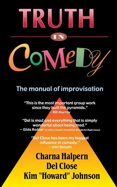 Truth in Comedy: The Manual for Improvisation - Hardcover