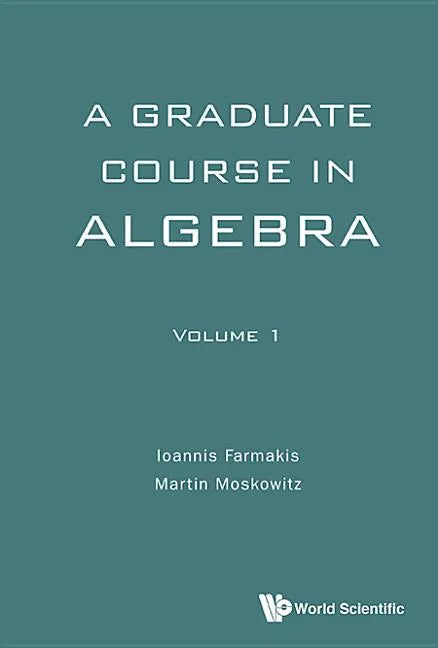 Graduate Course in Algebra, a - Volume 1 - Paperback
