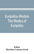 Euripidou Medeia; The Medea of Euripides - Paperback