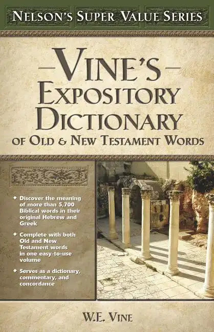 Vine's Expository Dictionary of the Old and New Testament Words - Hardcover