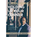 Holding Up Your Corner Participant Book: Guided Conversations about Race - Paperback