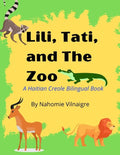Lili, Tati, And The Zoo: A Haitian Creole Bilingual Book - Paperback