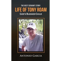 The Best Servant Story: Life of Tony Roam God's Blessed Child - Hardcover