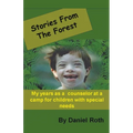 Stories from the Forest -- Stories by a Counselor at a Camp for Children with Special Needs - Paperback