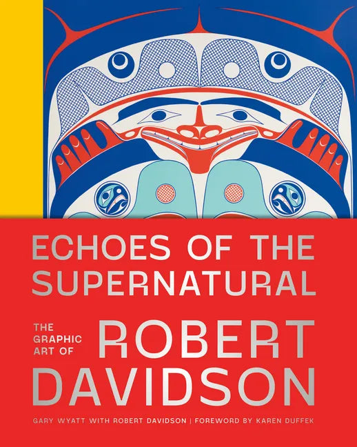 Echoes of the Supernatural: The Graphic Art of Robert Davidson - Hardcover