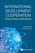 International Development Cooperation: Theory, Practice, and Evaluation - Hardcover