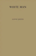 White Man: A Study of the Attitudes of Africans to Europeans in Ghana Before Independence - Hardcover