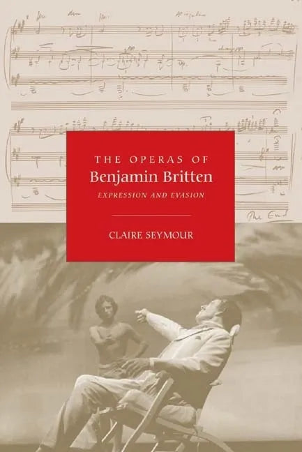 The Operas of Benjamin Britten: Expression and Evasion - Paperback