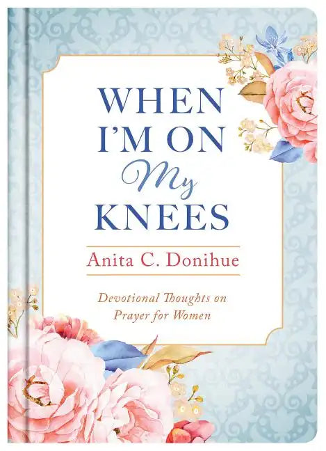 When I'm On My Knees - Hardcover