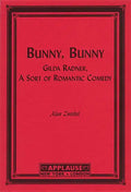 Bunny, Bunny: Gilda Radner: A Sort of Romantic Comedy (Script) - Paperback