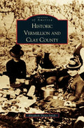 Historic Vermillion and Clay County - Hardcover
