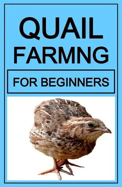 Quail Farming For Beginners - Paperback