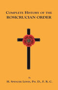 Complete History of the Rosicrucian Order - Paperback