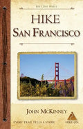 Hike San Francisco: Best Day Hikes in the Golden Gate National Parks & Around the City - Paperback