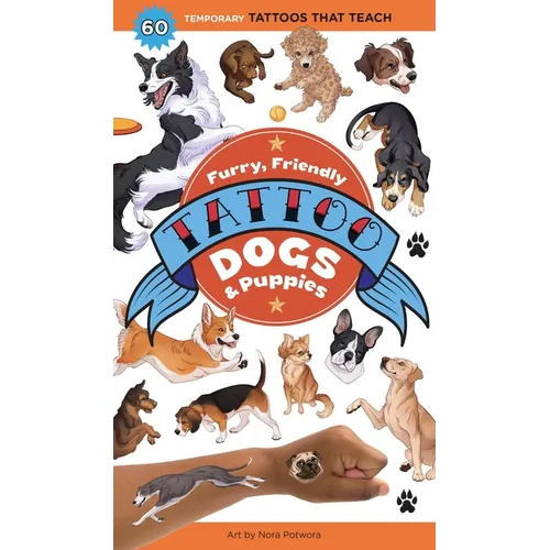 Furry, Friendly Tattoo Dogs & Puppies: 60 Temporary Tattoos That Teach - Paperback