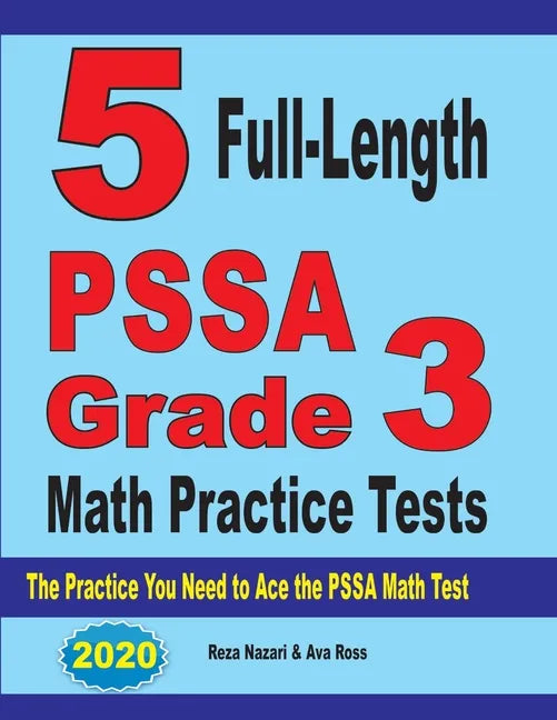 5 Full-Length PSSA Grade 3 Math Practice Tests: The Practice You Need to Ace the PSSA Math Test - Paperback