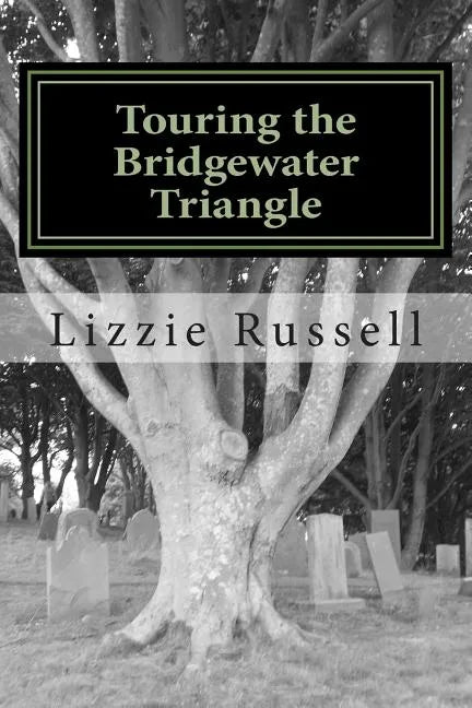 Touring the Bridgewater Triangle: A Thrill Ride Through the Supernatural - Paperback